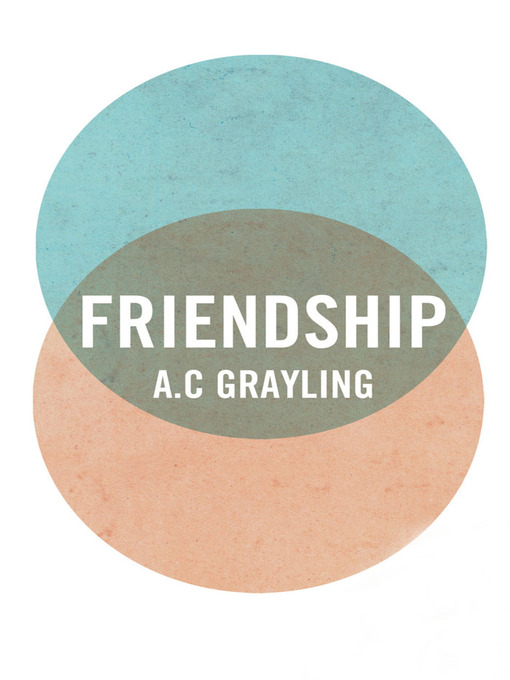 Title details for Friendship by A. C. Grayling - Available